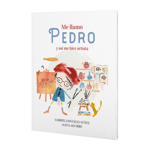 Imagen del producto: ME LLAMO PEDRO Y ASI ME HICE ARTISTA (444771)