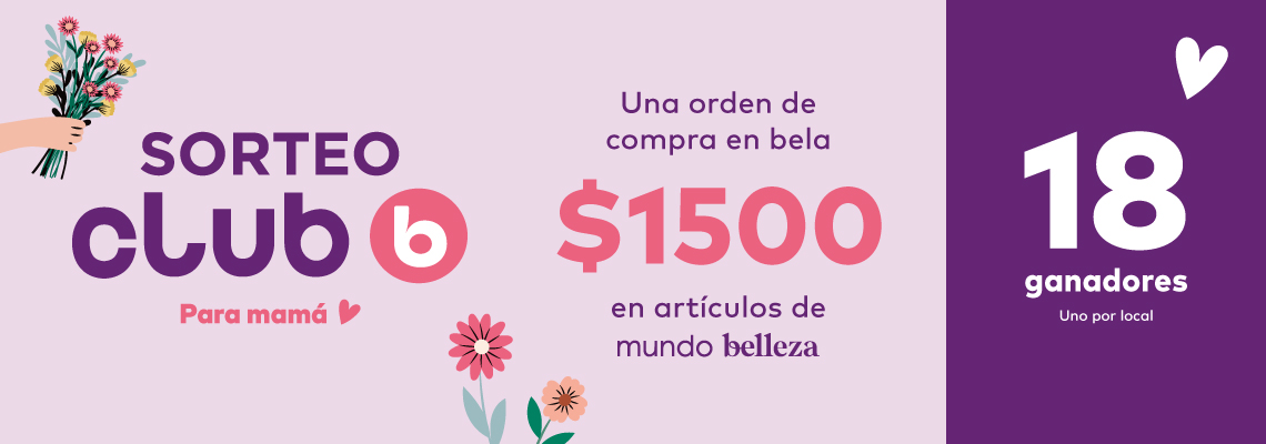 Sorteo Club B para mamá: Con tus compras realizadas en bela del 1 al 31 de mayo participás automáticamente por 18 órdenes de compra.